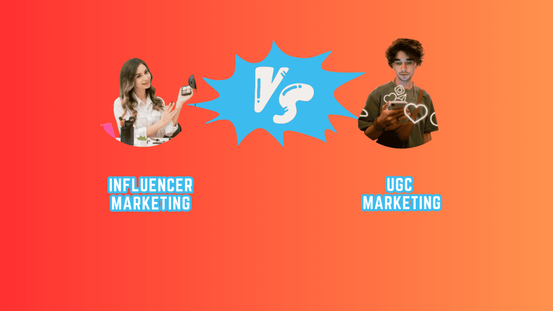 UGC vs. Influencer Marketing: What’s Better in 2025?